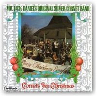 Cornets For Christmas - Mr. Jack Daniels Original Silver Cornet Band